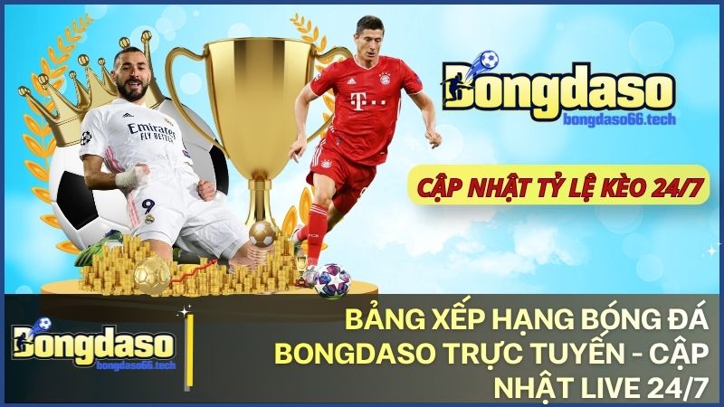 bang xep hang bong da bongdaso - Bảng xếp hạng bóng đá trực tuyến Bongdaso: Công cụ không thể thiếu cho fan túc cầu