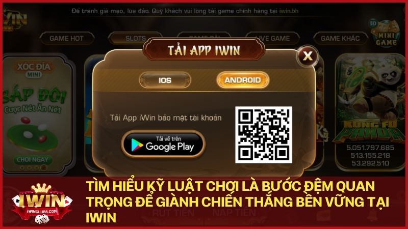 Hãy tải app Iwin để bảo mật tài khoản và tham gia các sự kiện khuyến mãi mới