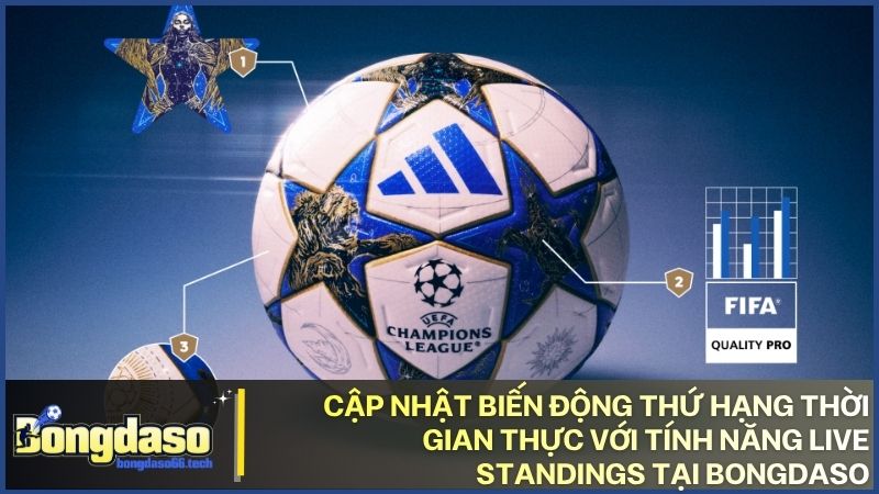 Cập nhật biến động thứ hạng thời gian thực với tính năng Live Standings tại Bongdaso